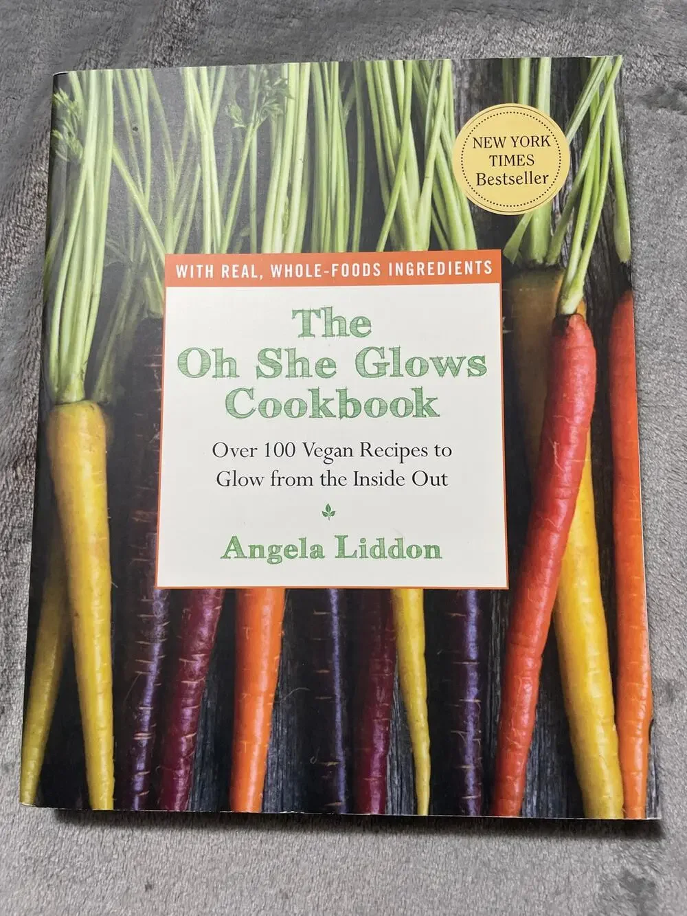 The Oh She Glows Cookbook by Angela Liddon